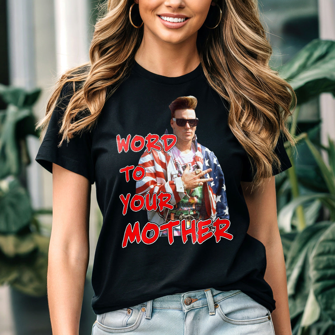 Word To Your Mother Young Vanilla Ice Mothers Day Tee