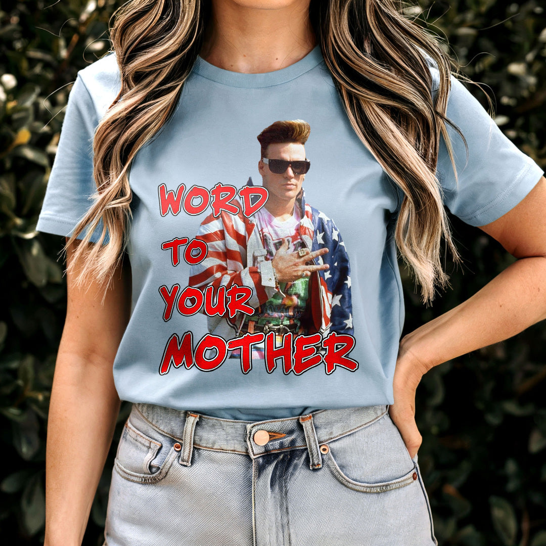 Word To Your Mother Young Vanilla Ice Mothers Day Tee