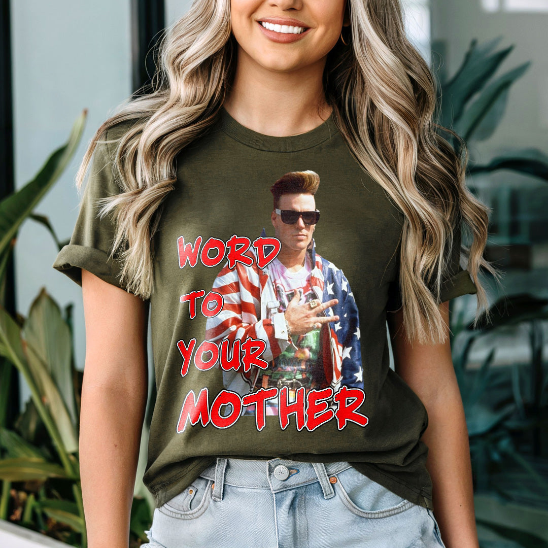 Word To Your Mother Young Vanilla Ice Mothers Day Tee