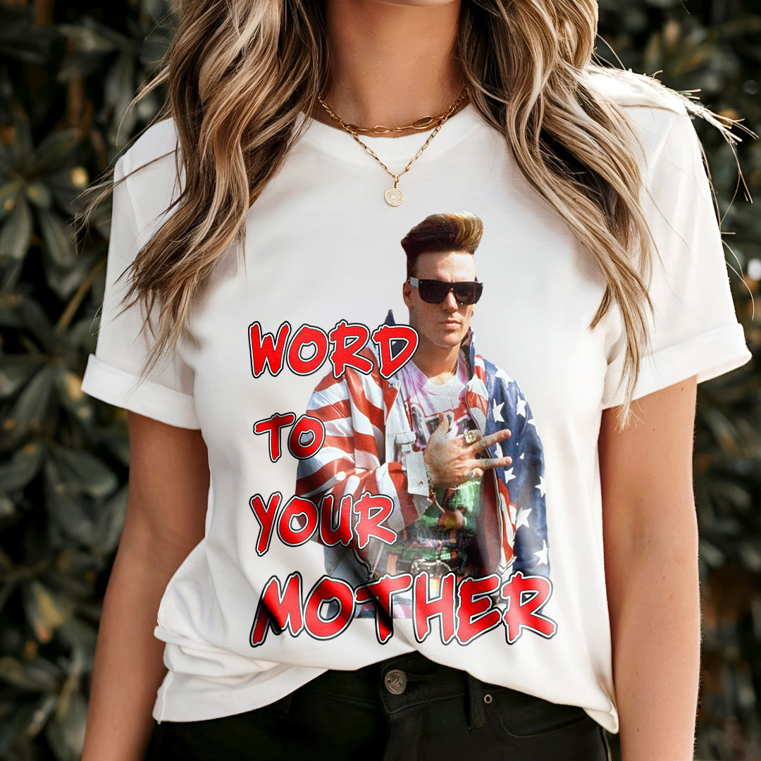 Word To Your Mother Young Vanilla Ice Mothers Day Tee